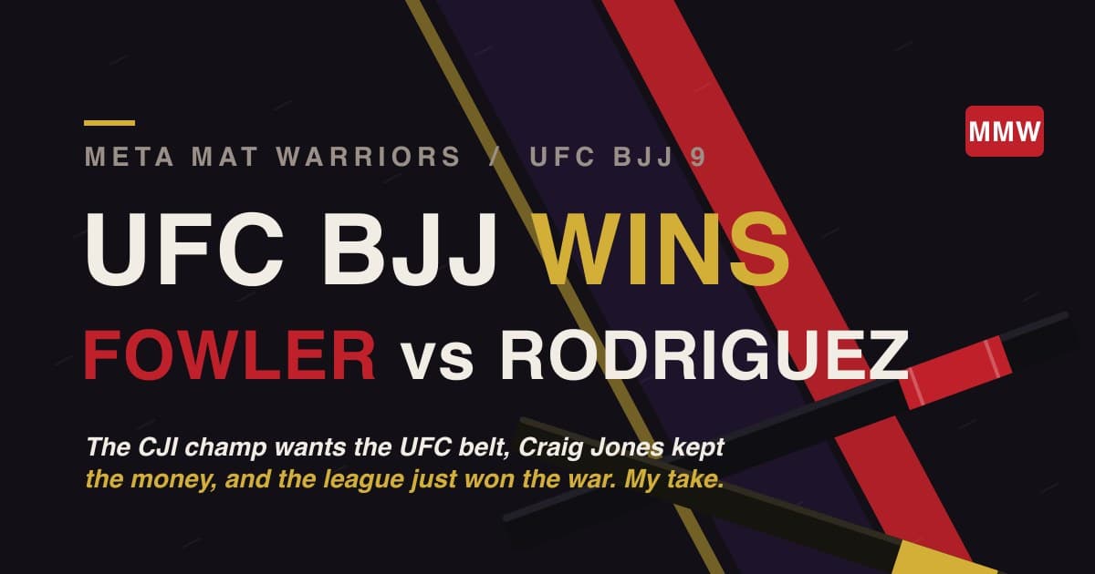UFC BJJ Is Quietly Winning The Grappling War, And Fowler vs Rodriguez Is The Proof